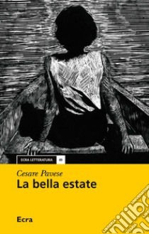 La bella estate libro di Pavese Cesare; Toncelli M. (cur.)