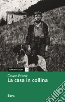 La casa in collina libro di Pavese Cesare