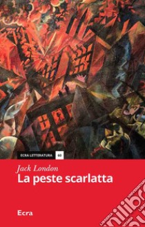 La peste scarlatta libro di London Jack