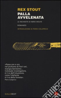 Palla avvelenata. Le inchieste di Nero Wolfe libro di Stout Rex; Bocchiola M. (cur.)