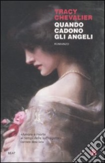 Quando cadono gli angeli. Ediz. illustrata libro di Chevalier Tracy