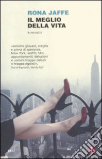 Il meglio della vita libro di Jaffe Rona