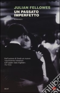 Un passato imperfetto libro di Fellowes Julian