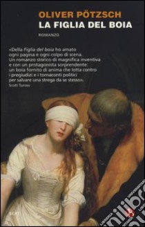 La figlia del boia. Vol. 1 libro di Pötzsch Oliver