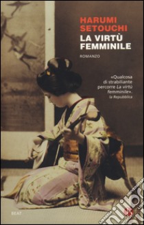 La virtù femminile libro di Setouchi Harumi