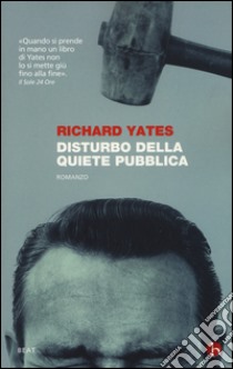 Disturbo della quiete pubblica libro di Yates Richard