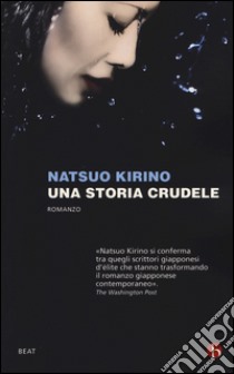 Una storia crudele libro di Kirino Natsuo