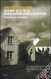 Siamo state a Kirkjubæjarklaustur. Viaggio in Islanda libro di Viganò Valeria