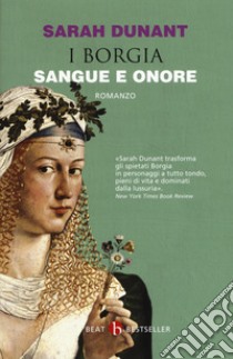 Sangue e onore. I Borgia libro di Dunant Sarah