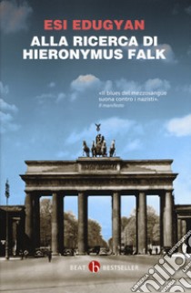 Alla ricerca di Hieronymus Falk libro di Edugyan Esi