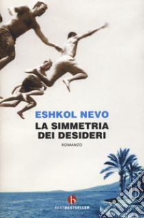 La simmetria dei desideri libro di Nevo Eshkol