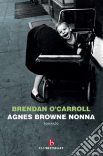 Agnes Browne nonna libro di O'Carroll Brendan