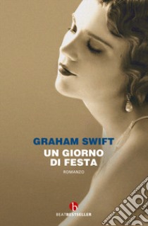 Un giorno di festa libro di Swift Graham