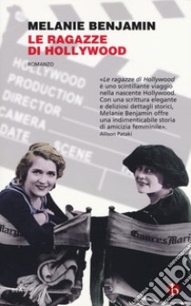 Le ragazze di Hollywood libro di Benjamin Melanie