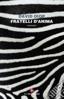 Fratelli d'anima libro di Diop David