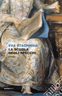 La scuola degli specchi libro di Stachniak Eva