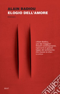 Elogio dell'amore. Intervista con Nicolas Truong libro di Badiou Alain