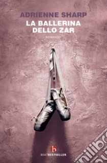 La ballerina dello zar libro di Sharp Adrienne