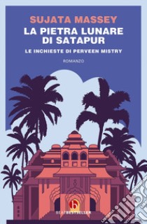 La pietra lunare di Satapur. Le inchieste di Perveen Mistry libro di Massey Sujata