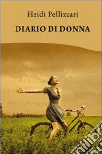 Diario di donna libro di Pellizzari Heidi