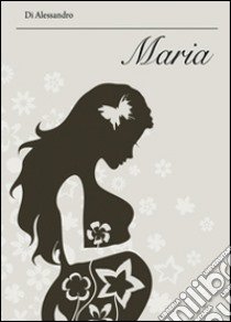 Maria libro di Di Alessandro