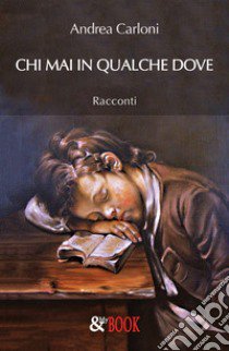 Chi mai in qualche dove libro di Carloni Andrea