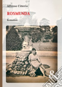 Rosmunda libro di Citterio Alfonso