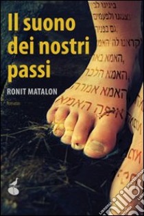 Il suono dei nostri passi libro di Matalon Ronit