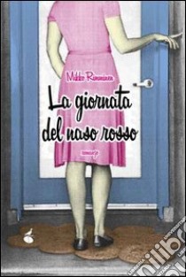 La giornata del naso rosso libro di Rimminen Mikko