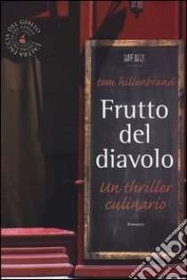 Frutto del diavolo. Un thriller culinario libro di Hillenbrand Tom