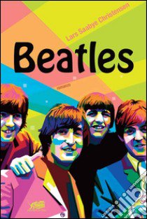 Beatles libro di Christensen Lars Saabye