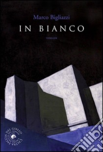 In bianco libro di Bigliazzi Marco