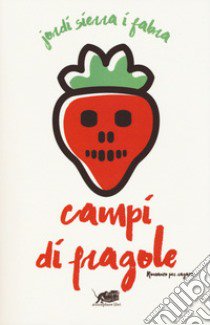 Campi di fragole libro di Sierra i Fabra Jordi