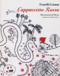 Cappuccetto Rosso. Ediz. a colori libro di Grimm Jacob; Grimm Wilhelm; Di Leo M. (cur.)