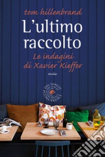 L'ultimo racconto. Le indagini di Xavier Kieffer libro di Hillenbrand Tom