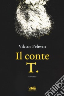 Il conte T. libro di Pelevin Viktor