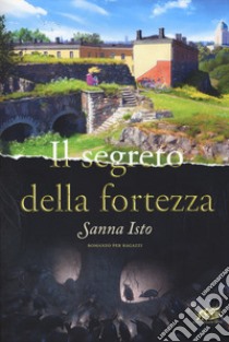 Il segreto della fortezza libro di Isto Sanna