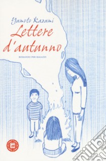 Lettere d'autunno libro di Kazumi Yumoto