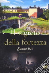 Il segreto della fortezza libro di Isto Sanna