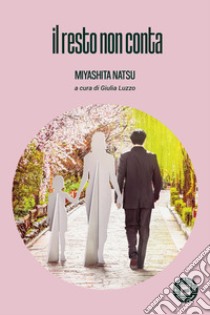 Il resto non conta libro di Miyashita Natsu