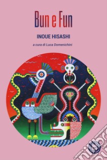 Bun e Fun libro di Inoue Hisashi; Domenichini L. (cur.)