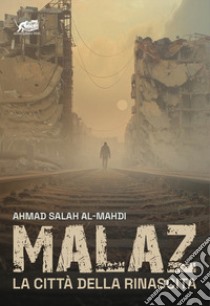 Malaz. La città della rinascita libro di Al-Mahdi Ahmad Salah