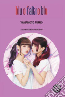 Blu o l'altro blu libro di Yamamoto Fumio