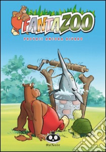 Provaci ancora Alvaro. Fantazoo. Vol. 7 libro di Wilms Thijs; Raymakers Wil