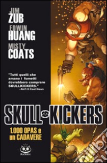 100 opas and a dead body. Skullkickers. Vol. 1 libro di Zub Jim