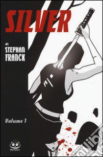 Silver. Vol. 1 libro di Franck Stephan