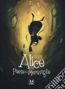 Alice nel paese delle meraviglie. Nuova ediz. libro di Chauvel David; Collette Xavier