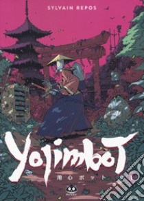 Yojimbot. Vol. 1: Silenzio metallico libro di Repos Sylvain