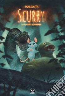 Scurry. Vol. 2: La foresta sommersa libro di Smith Mac