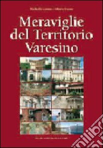 Meraviglie del territorio varesino libro di Ganna Raffaella; Luoni Mauro